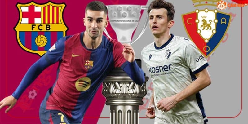 Dự đoán trận đấu giữa Barca và Osasuna diễn ra vào 03h00 ngày 28/3 sẽ không có bất ngờ nào xảy ra